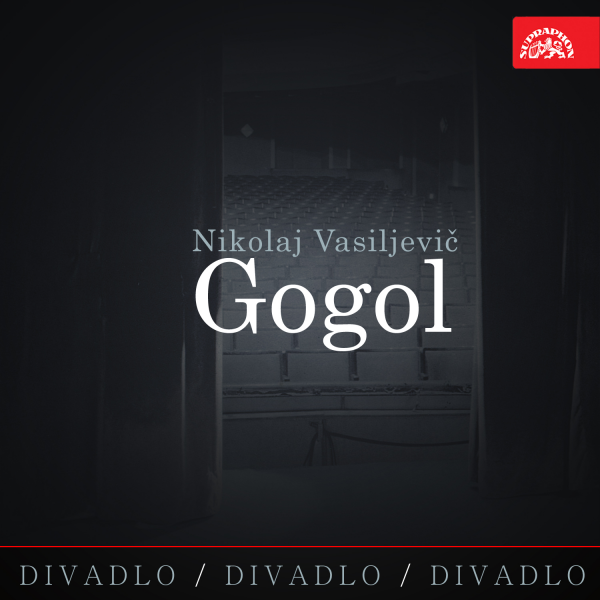Obrázek podcastu Divadlo, divadlo, divadlo. Nikolaj Vasiljevič Gogol