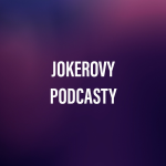 Obrázek podcastu Jokerovy podcasty