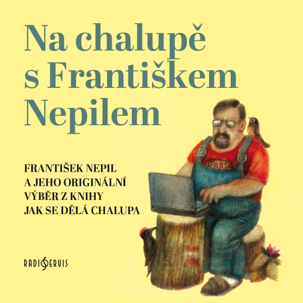 Obrázek podcastu Na chalupě s Františkem Nepilem
