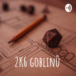 Obrázek podcastu 2K6 goblinů