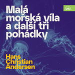 Obrázek podcastu Hans Christian Andersen Malá mořská víla a další tři pohádky