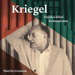 Obrázek podcastu Kriegel: Voják a lékař komunismu