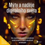Obrázek podcastu Mýty a naděje digitálního světa