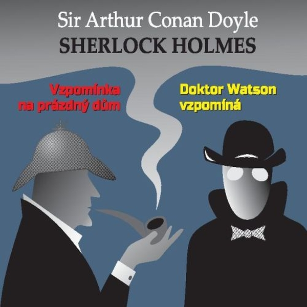 Obrázek podcastu Sherlock Holmes - Vzpomínka na prázdný dům / Dr.Watson vzpomíná