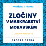 Obrázek podcastu Oldřich z Chlumu - Zločiny v Markrabství moravském