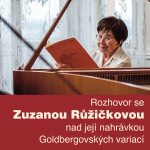 Obrázek podcastu Rozhovor se Zuzanou Růžičkovou nad její nahrávkou Goldbergovských variací