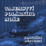 Obrázek podcastu Tajemství polárního moře