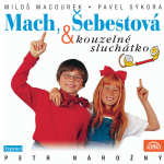 Obrázek podcastu Macourek, Vorlíček, Sýkora: Mach, Šebestová a kouzelné sluchátko