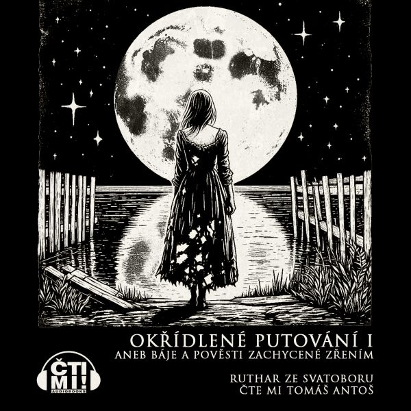 Obrázek podcastu Okřídlené putování I aneb Báje a pověsti zachycené zřením