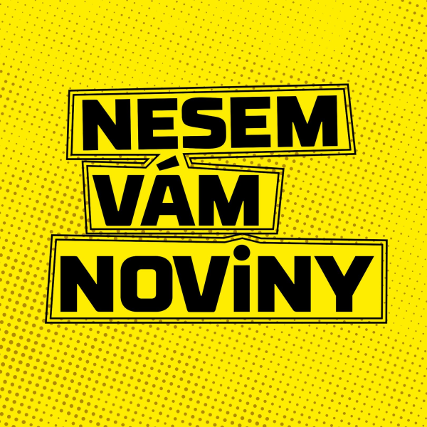 obrázek podcastu Nesem Vám Noviny