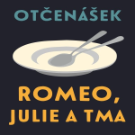 Obrázek podcastu Romeo, Julie a tma