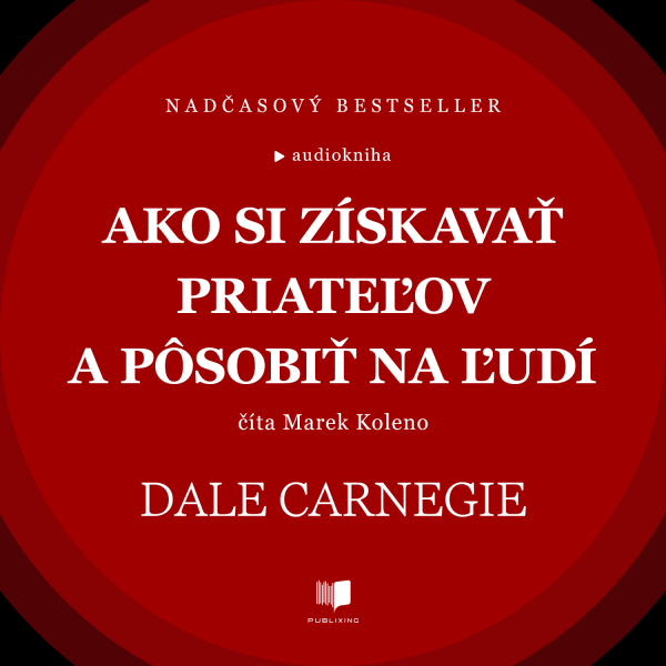 Obrázek podcastu Ako si získavať priateľov a pôsobiť na ľudí