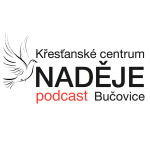 Obrázek podcastu Apoštolská církev, KC NADĚJE Bučovice