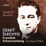 Obrázek podcastu Český šlechtic František Schwarzenberg