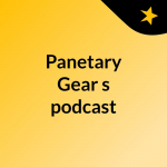 Obrázek podcastu Panetary Gear's podcast