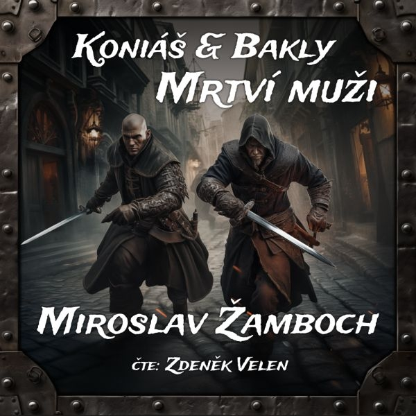 Obrázek podcastu Koniáš & Bakly - Mrtví muži