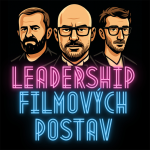 Obrázek podcastu Leadership Filmových Postav