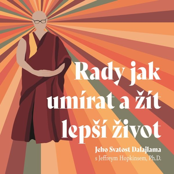 Obrázek podcastu Rady jak umírat a žít lepší život