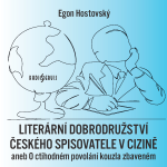 Obrázek podcastu Literární dobrodružství českého spisovatele v cizině aneb O ctihodném povolání kouzla zbaveném