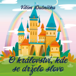 Obrázek podcastu O království, kde se drželo slovo