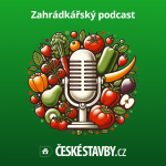 Obrázek podcastu Zahrádkářský podcast ČESKÉSTAVBY.cz