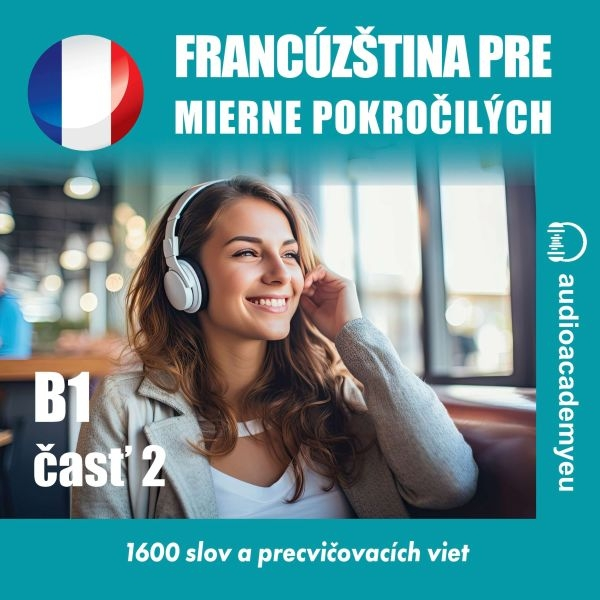 Obrázek podcastu Francúzština pre mierne pokročilých B1, časť 2