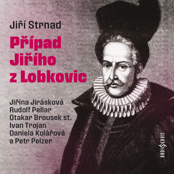 Obrázek podcastu Případ Jiřího z Lobkovic