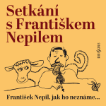 Obrázek podcastu Setkání s Františkem Nepilem