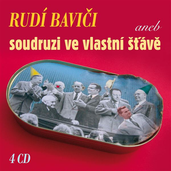 Obrázek podcastu Rudí baviči aneb soudruzi ve vlastní šťávě (Box 4 CD)