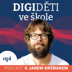 Obrázek podcastu Digiděti ve škole - podcast NPI ČR