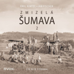 Obrázek podcastu Zmizelá Šumava 2