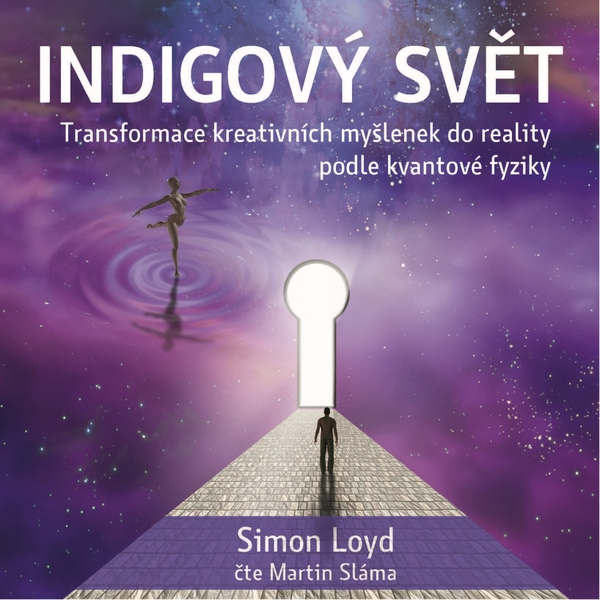 Obrázek podcastu Indigový svět - Transformace kreativních myšlenek do reality podle kvantové fyziky