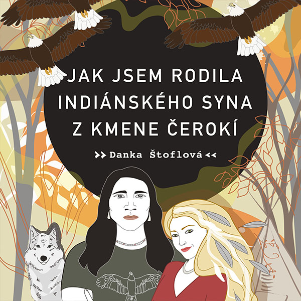 Obrázek podcastu Jak jsem rodila indiánského syna z kmene Čerokí