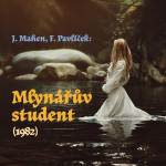 Obrázek podcastu Mlynářův student (1982)