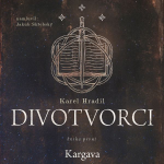 Obrázek podcastu Divotvorci: Kniha první - Kargava