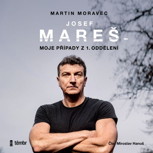 Obrázek podcastu Josef Mareš: Moje případy z 1. oddělení