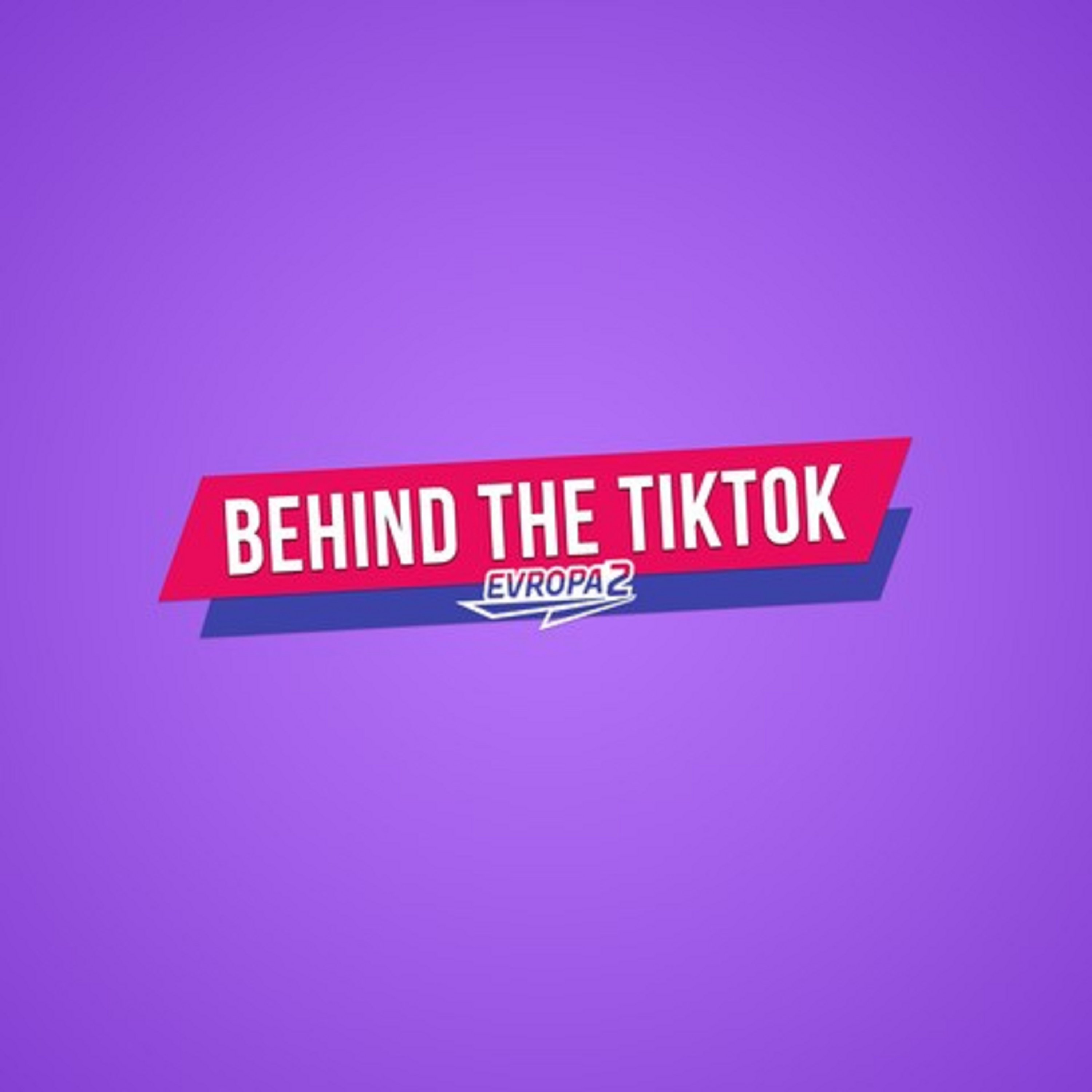 BEHIND THE TIK TOK