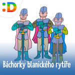 Obrázek podcastu Báchorky blanického rytíře