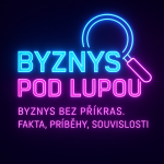 Obrázek podcastu Byznys pod lupou