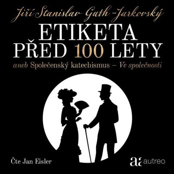 Obrázek podcastu Etiketa před 100 lety - aneb Společenský katechismus - Ve společnosti