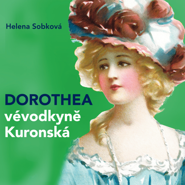 Obrázek podcastu Dorothea - vévodkyně Kuronská