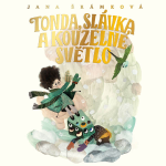 Obrázek podcastu Tonda, Slávka a kouzelné světlo