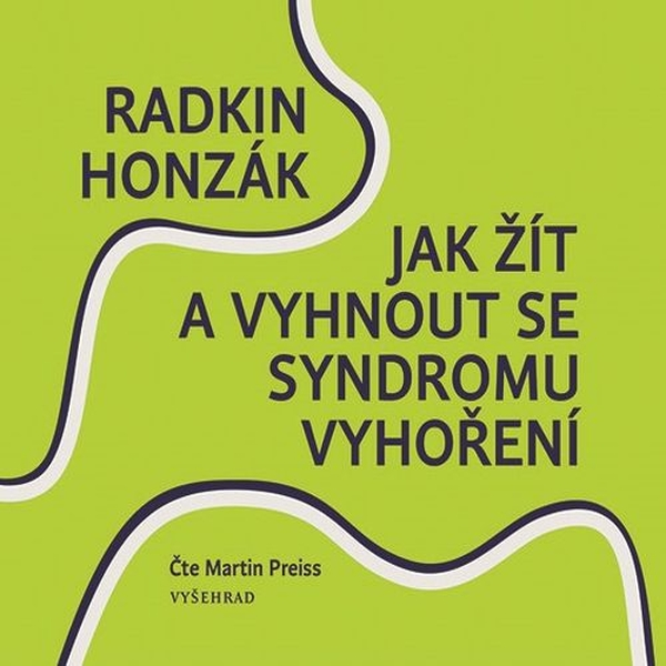 Obrázek podcastu Jak žít a vyhnout se syndromu vyhoření