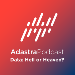 Obrázek podcastu Data: Hell or Heaven? (Adastra Podcast)