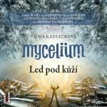 Obrázek podcastu Mycelium II: Led pod kůží