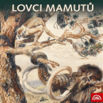 Obrázek podcastu Lovci mamutů (Komplet 3 alb)