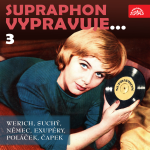 Obrázek podcastu Supraphon vypravuje...3 (Werich, Suchý, Němec, Saint-Exupéry, Poláček, Čapek)