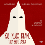 Obrázek podcastu Ku-klux-klan, tady bydlí láska