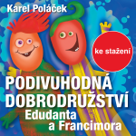 Obrázek podcastu Podivuhodná dobrodružství Edudanta a Francimora