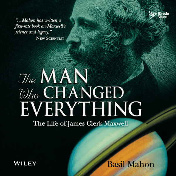 Obrázek podcastu The Man Who Changed Everything: The Life of James Clerk Maxwell